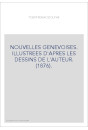 NOUVELLES GENEVOISES. ILLUSTREES D'APRES LES DESSINS DE L'AUTEUR. (1876).