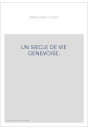 UN SIECLE DE VIE GENEVOISE.