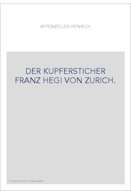 DER KUPFERSTICHER FRANZ HEGI VON ZURICH.