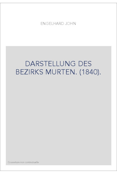 DARSTELLUNG DES BEZIRKS MURTEN. (1840).