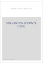 DER KANTON SCHWYTZ. (1835).