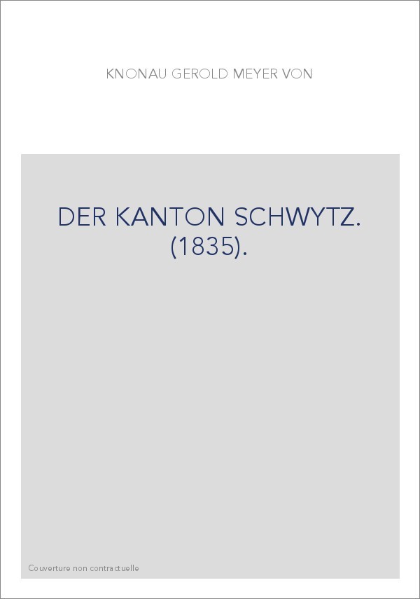 DER KANTON SCHWYTZ. (1835).