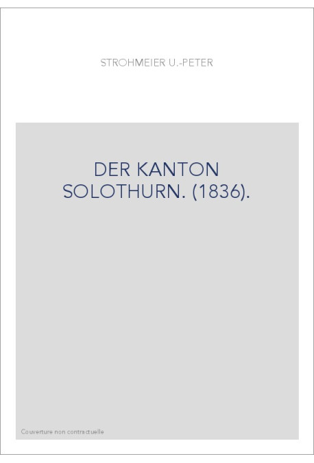 DER KANTON SOLOTHURN. (1836).