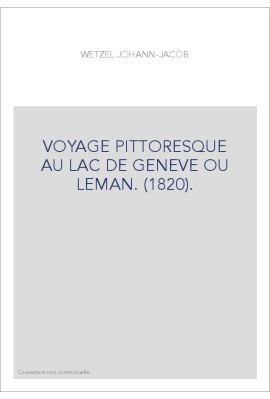 VOYAGE PITTORESQUE AU LAC DE GENEVE OU LEMAN. (1820).