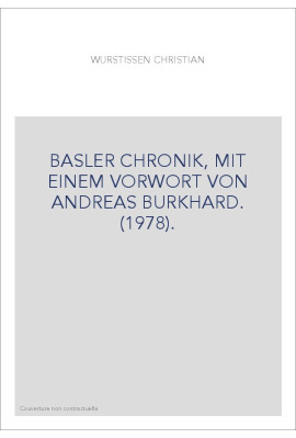 BASLER CHRONIK, MIT EINEM VORWORT VON ANDREAS BURKHARD. (1978).