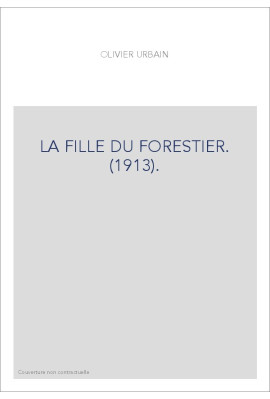 LA FILLE DU FORESTIER. (1913).