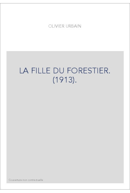 LA FILLE DU FORESTIER. (1913).