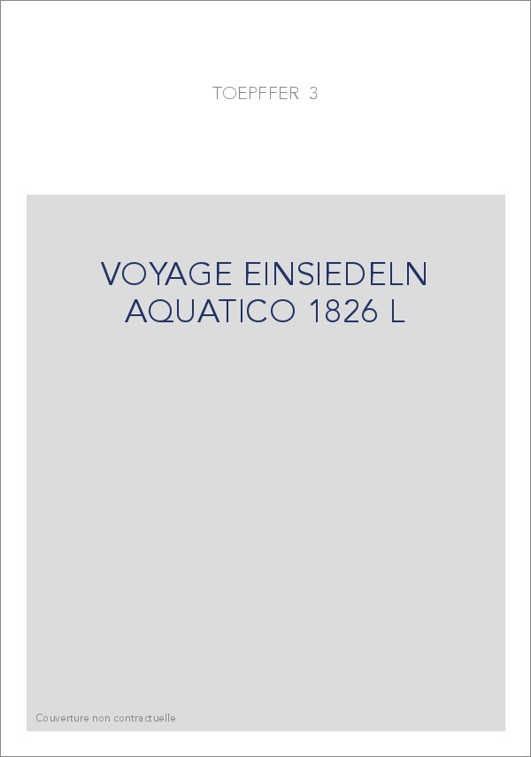 VOYAGE EINSIEDELN AQUATICO 1826 L