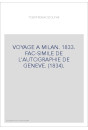 VOYAGE A MILAN. 1833. FAC-SIMILE DE L'AUTOGRAPHIE DE GENEVE. (1834).