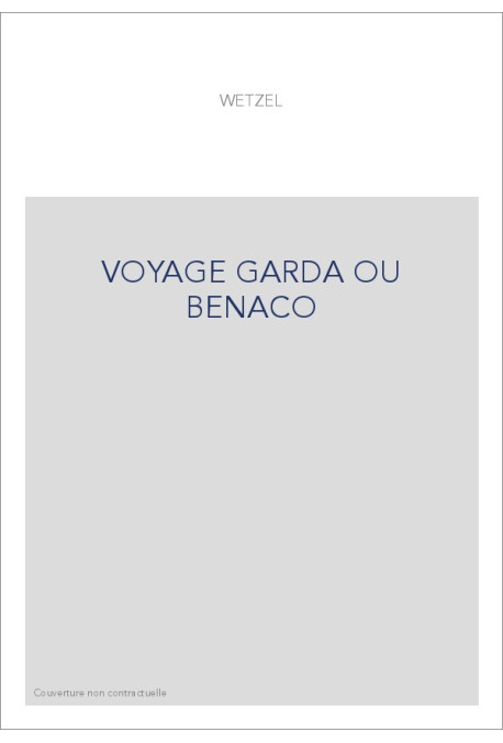 VOYAGE GARDA OU BENACO