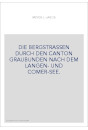 DIE BERGSTRASSEN DURCH DEN CANTON GRAUBUNDEN NACH DEM LANGEN- UND COMER-SEE.