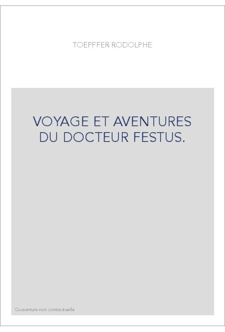 VOYAGE ET AVENTURES DU DOCTEUR FESTUS.