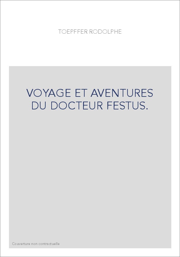 VOYAGE ET AVENTURES DU DOCTEUR FESTUS.