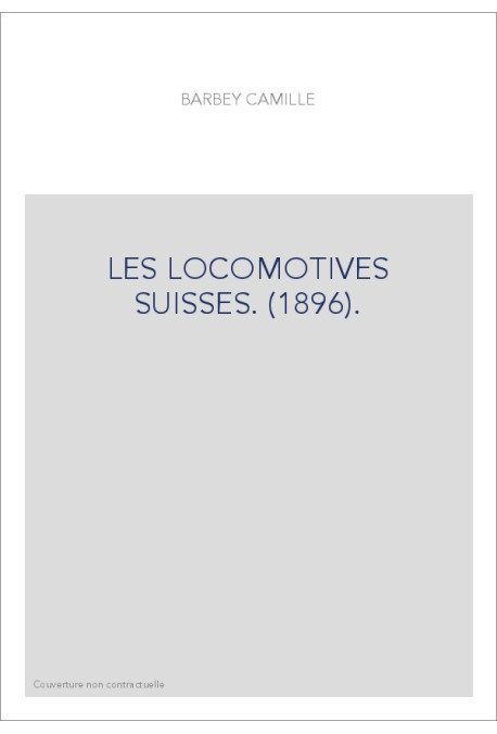 LES LOCOMOTIVES SUISSES. (1896).