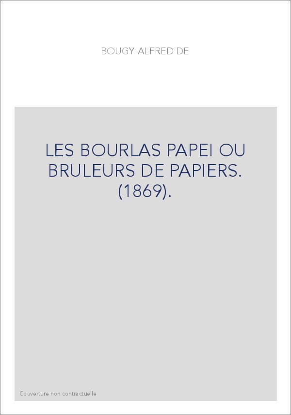 LES BOURLAS PAPEI OU BRULEURS DE PAPIERS. (1869).