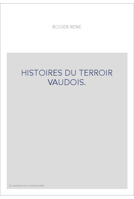 HISTOIRES DU TERROIR VAUDOIS.