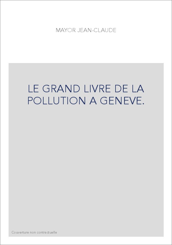 LE GRAND LIVRE DE LA POLLUTION A GENEVE.