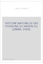 HISTOIRE NATURELLE DES POISSONS DU BASSIN DU LEMAN. (1869).