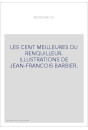LES CENT MEILLEURES DU RENQUILLEUR. ILLUSTRATIONS DE JEAN-FRANCOIS BARBIER.