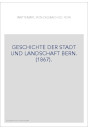 GESCHICHTE DER STADT UND LANDSCHAFT BERN. (1867).