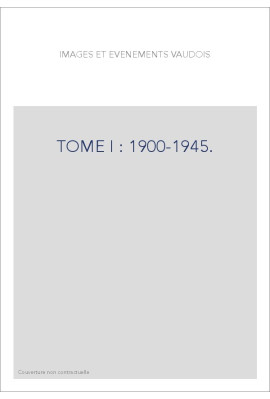 TOME I : 1900-1945.