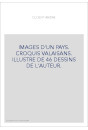 IMAGES D'UN PAYS. CROQUIS VALAISANS. ILLUSTRE DE 46 DESSINS DE L'AUTEUR.