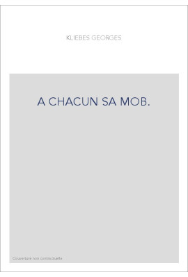 A CHACUN SA MOB.