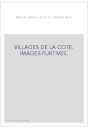 VILLAGES DE LA COTE. IMAGES FURTIVES.