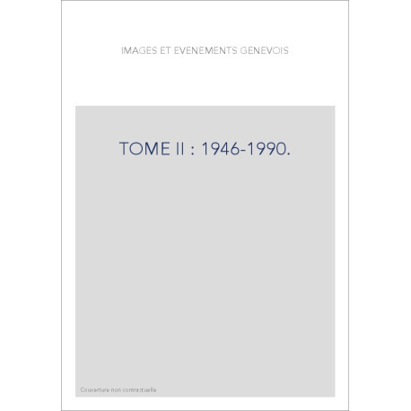 TOME II : 1946-1990.