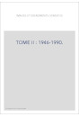 TOME II : 1946-1990.