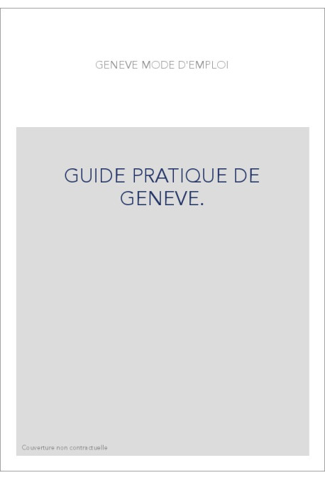 GUIDE PRATIQUE DE GENEVE.