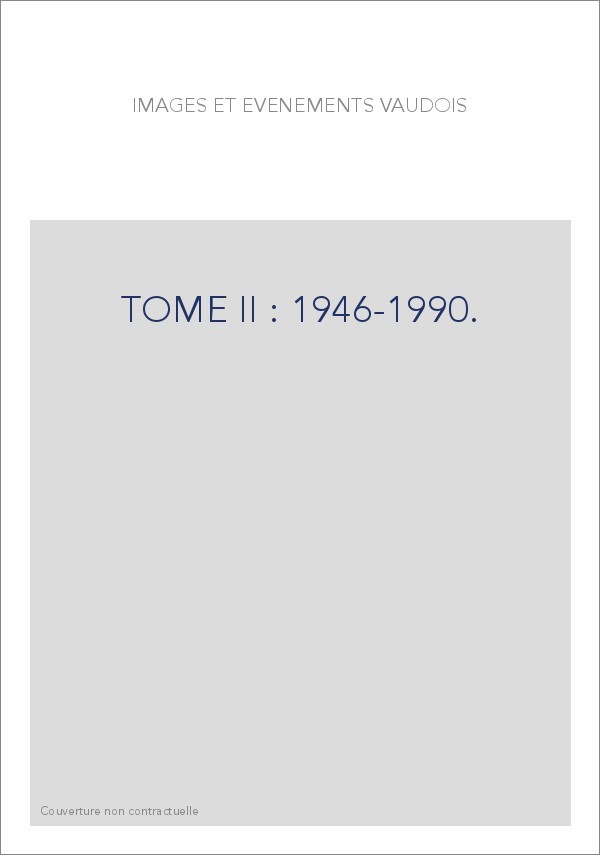 TOME II : 1946-1990.