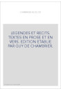 LEGENDES ET RECITS. TEXTES EN PROSE ET EN VERS. EDITION ETABLIE PAR GUY DE CHAMBRIER.