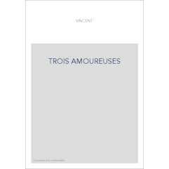 TROIS AMOUREUSES