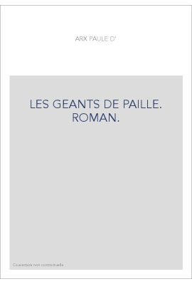 LES GEANTS DE PAILLE. ROMAN.