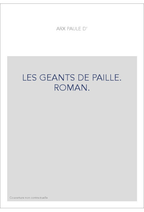 LES GEANTS DE PAILLE. ROMAN.