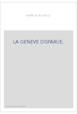 LA GENEVE DISPARUE.