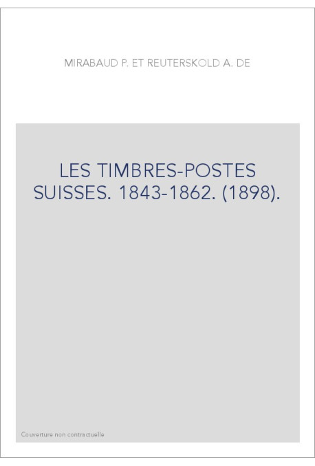 LES TIMBRES-POSTES SUISSES. 1843-1862. (1898).