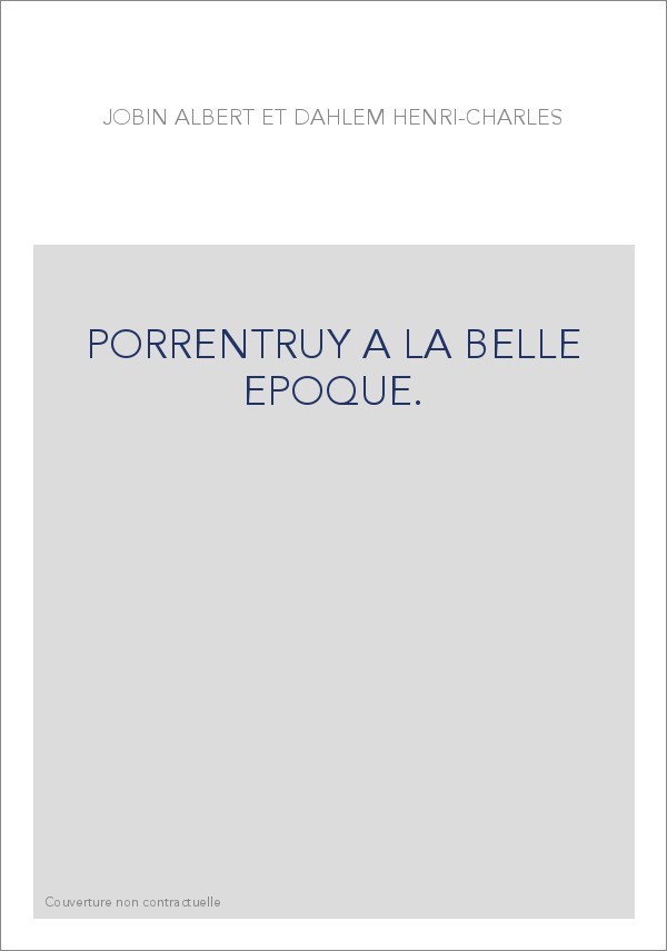 PORRENTRUY A LA BELLE EPOQUE.