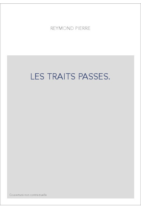LES TRAITS PASSES.