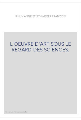 L'OEUVRE D'ART SOUS LE REGARD DES SCIENCES.