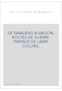 DE SARAJEVO A SAIGON. ROUTES DE GUERRE. PREFACE DE LARRY COLLINS.