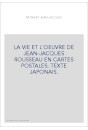 LA VIE ET L'OEUVRE DE JEAN-JACQUES ROUSSEAU EN CARTES POSTALES. TEXTE JAPONAIS.