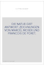 DIE NATUR GIBT ANTWORT. ZEICHNUNGEN VON MARCEL MOSER UND FRANCOIS DE PORET.