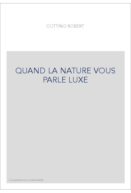 QUAND LA NATURE VOUS PARLE LUXE