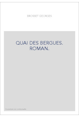 QUAI DES BERGUES. ROMAN.