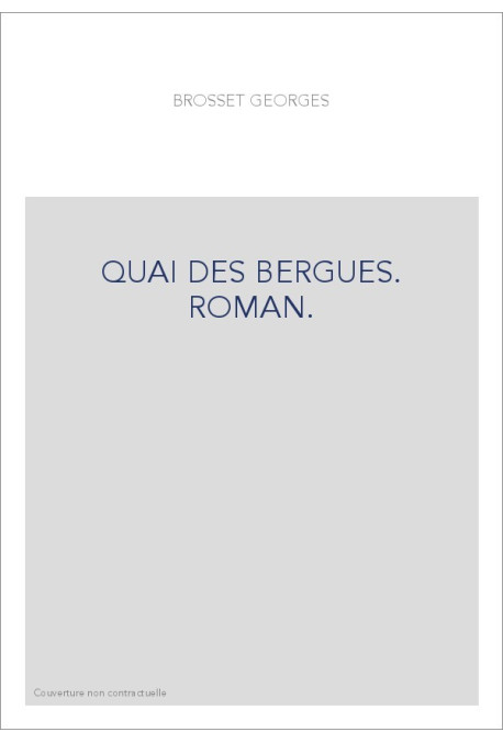 QUAI DES BERGUES. ROMAN.