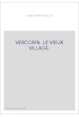 VERCORIN. LE VIEUX VILLAGE.
