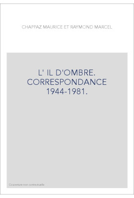L'OEIL D'OMBRE. CORRESPONDANCE 1944-1981.