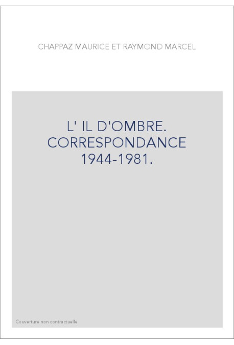 L'OEIL D'OMBRE. CORRESPONDANCE 1944-1981.